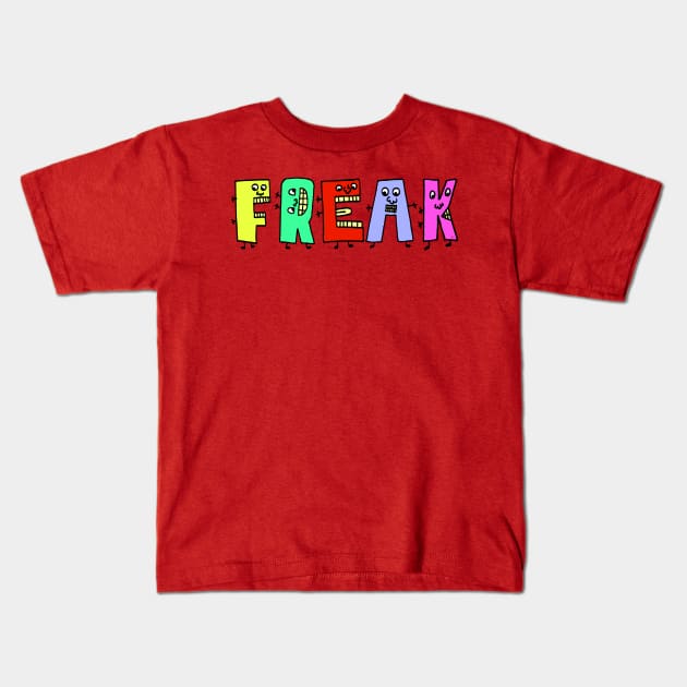 Cute Freak Motivational Text Illustrated Dancing Letters, Blue, Green, Pink for all people, who enjoy Creativity and are on the way to change their life. Are you Confident for Change? To inspire yourself and make an Impact. Kids T-Shirt by Olloway
